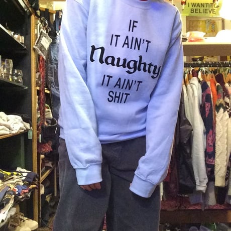 [Naughty] AIN'T NAUGHTY CREWNECK SWEATSHIRTS