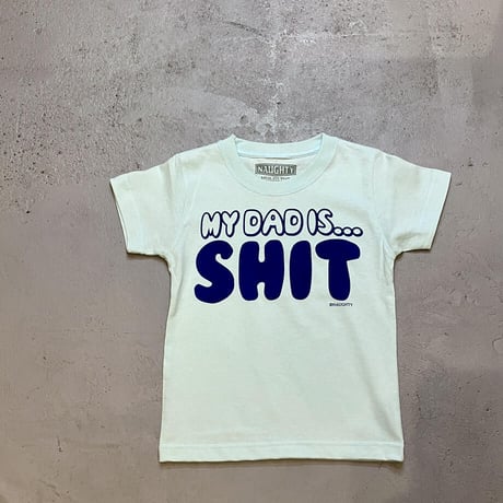 [Naughty] "KIDS" SHIT DAD Tee