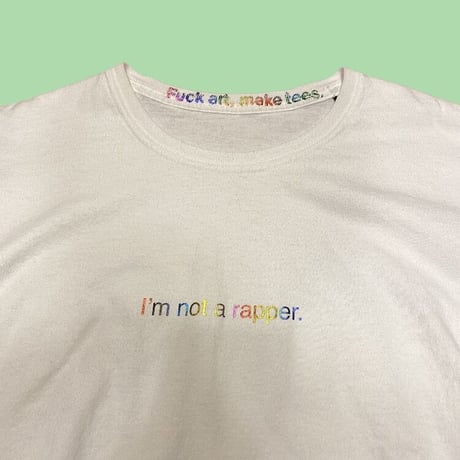 [USED] "F.A.M.T." I'm not a rapper. Tee！
