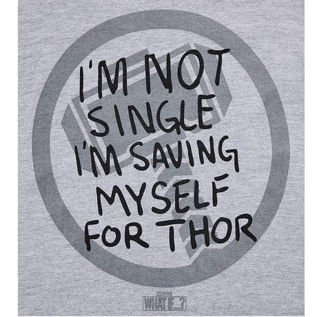 Disney+ マーベル　「What if...」　"I'm not single I'm saving myself for Thor" 　Tシャツ
