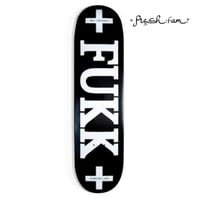 Fresh I am/ FUKK skateboard deck