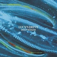 LUCY'S DRIVE / DEEP SEEKER