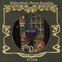 DJ Casin / Wallow Attack, Obscure Necessities