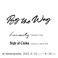 【'By The Way' 】来店券　2022/6/26(日) ⑧14:00~15:00