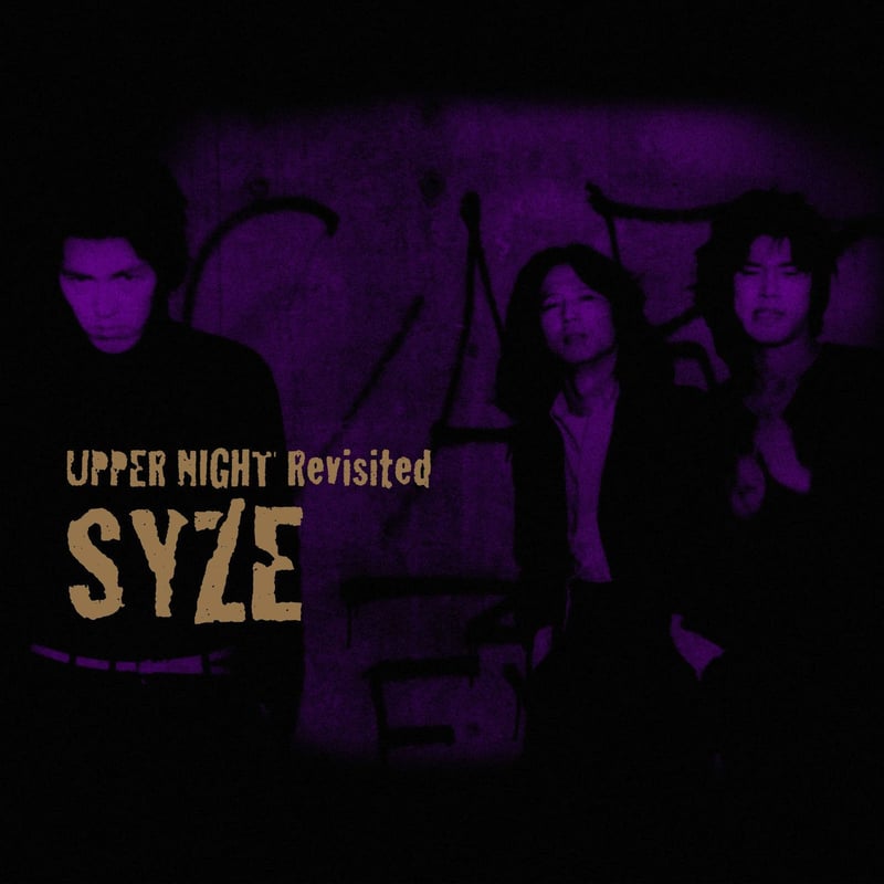 SYZE UPPER NIGHT Revisited | goodlovin