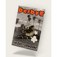 Tim Dietｘslowpoke【Derby君】ピンバッヂ
