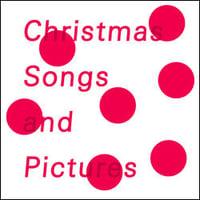 Christmas Songs and Pictures【初回限定生産盤】