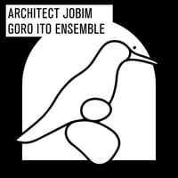 ARCHITECT JOBIM ( 伊藤ゴローアンサンブル )