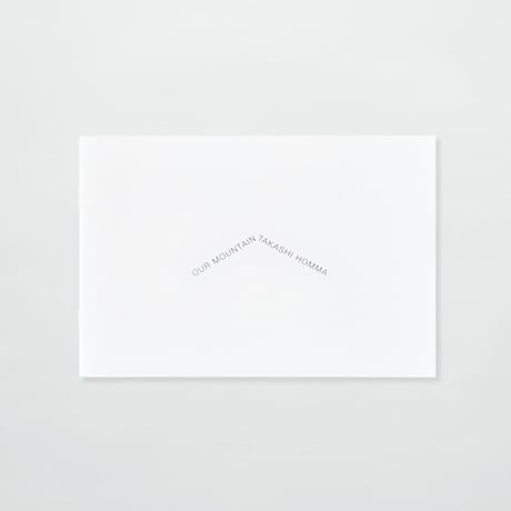 HOMMA TAKASHI〈OUR MOUNTAIN〉