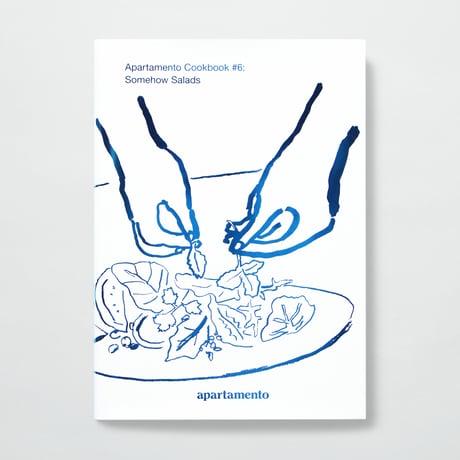APARTAMENTO〈COOKBOOK #6: SOMEHOW SALADAS〉