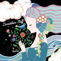 Dandelion Fluff / ReLia -New Release-2019年12月12日発売！