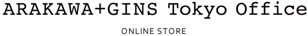 ARAKAWA+GINS Tokyo Office Online Store