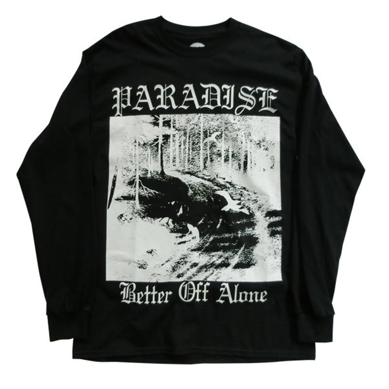 PARADIS3(PARADISE)Better off alone L/S Tee ロンT...