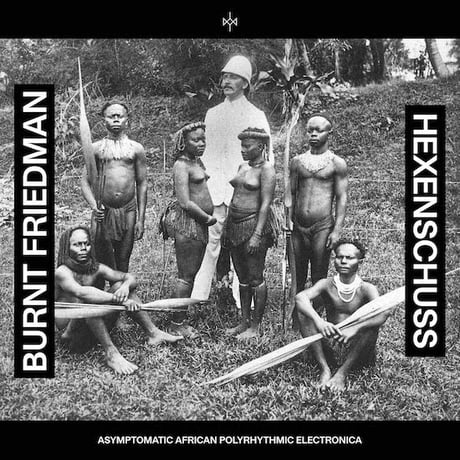 ( 12" ) BURNT FRIEDMAN / Hexenschuss 　< electronics / techno / breakbeats >