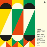 ( 10") ISAAC BIRITURO & THE RAIL ABANDON / KONTONBILI EP (FEAT. WIYAALA). <afro / electronics >