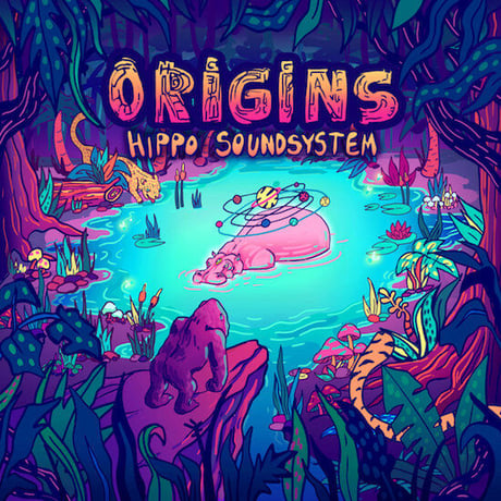 (LP) Hippo Sound System / Origins  <world hybrid / jungle / electronics>