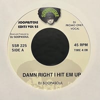 ( 7") Dj Soopasoul / Damn Right I Hit Em Up   < HIPHOP / RAP >