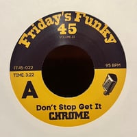 ( 7") CHROME / Don't Stop Get It  < HIPHOP >