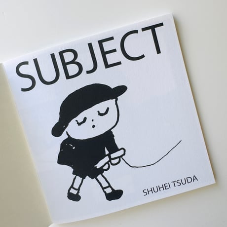 津田周平 ／ ZINE「SUBJECT」