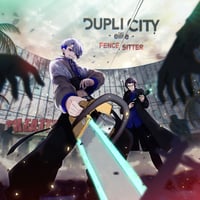 FENCE SITTER - Dupli City -eilie-