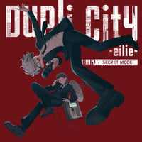 Dupli City -eilie-　SECRET MODE
