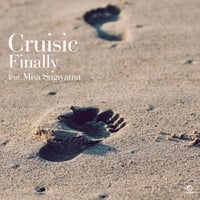 Cruisic feat. Misa Sugiyama / Finally (7inch Edit) 【flower records】