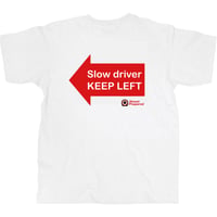 SP004 Slow Driver KEEP LEFT T-shirt
