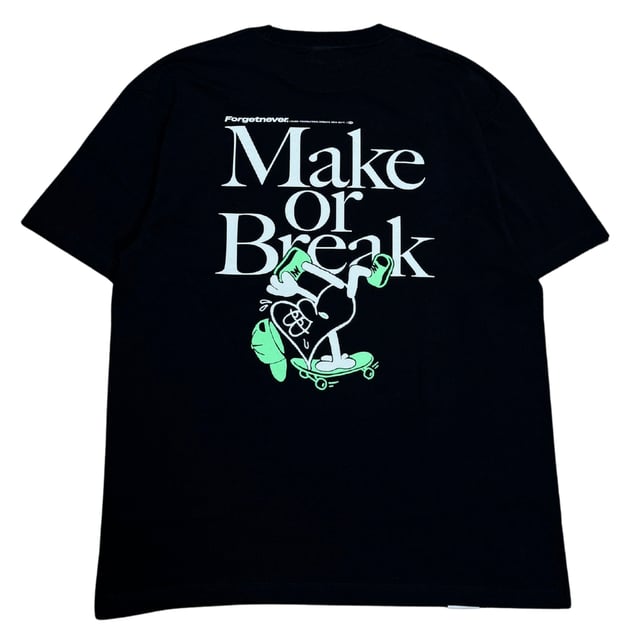 MAKE OR BREAK T-SHIRTS 【BLACK】