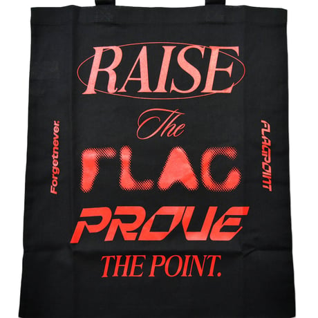 FLAG POINT x FORGET NEVER / RAISE TOTE BAG (BLACK)