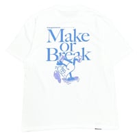 MAKE OR BREAK T-SHIRTS 【WHITE】