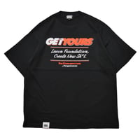 GET YOURS T-SHIRTS(BLACK)