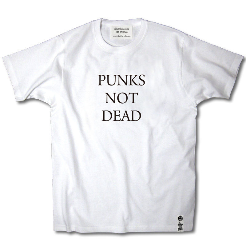 PUNKS NOT DEAD TEE【WHITE】 | INDUSTRIAL SUITE