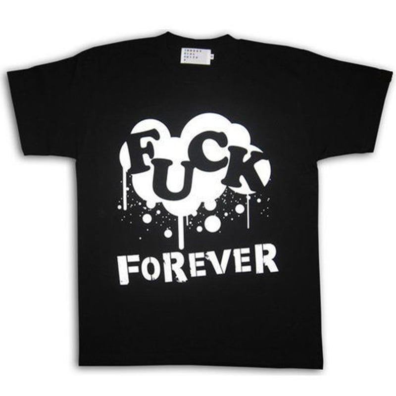 FUCK FOREVER TEE【BLACK】 | INDUSTRIAL SUITE