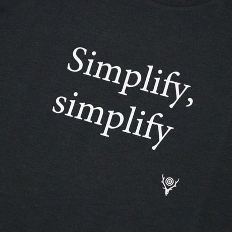 South2 West8 （サウスツーウエストエイト）"S/S Crew Neck Tee - Simplify, simplify"