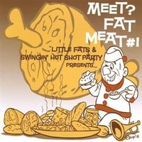 Little Fats & Swingin' Hot Party 「MEET? FAT MEAT #1」(GC015)