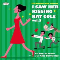 Clap Stomp Swingin' / I Saw Her Kissing Nat Cole vol.3〜with Riko Shimatani〜(GC-077)