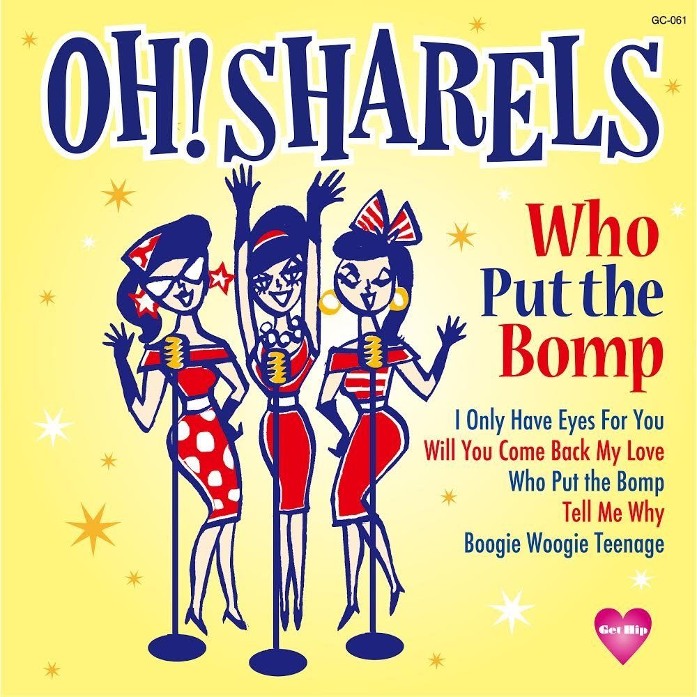 Oh!Sharels / Who Put the Bomp （GC-061） | GET HI
