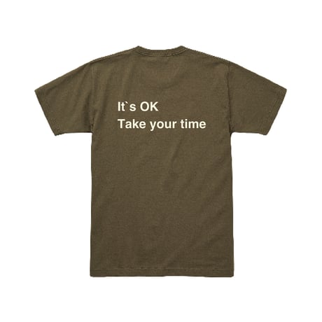"It's ok Take your time Tee" Olive×Off-white