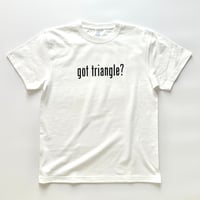 "got triangle?" White Tee