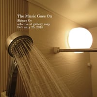 The Music Goes On Shinya Oe solo live at gallery soap