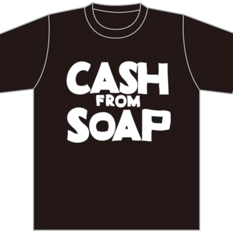 CASH FROM SOAP T-shirt
