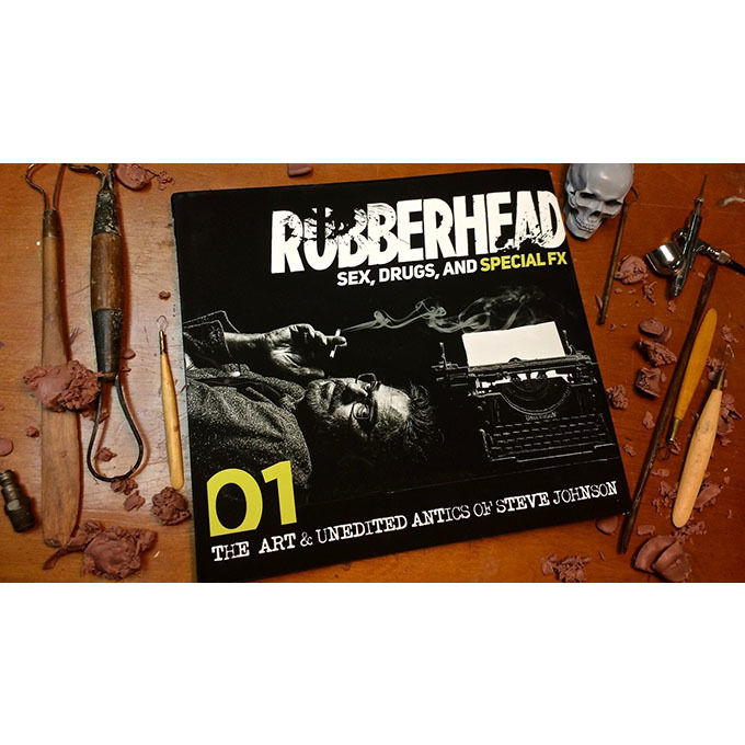 RUBBERHEAD: Sex, Drugs and Special FX by Steve