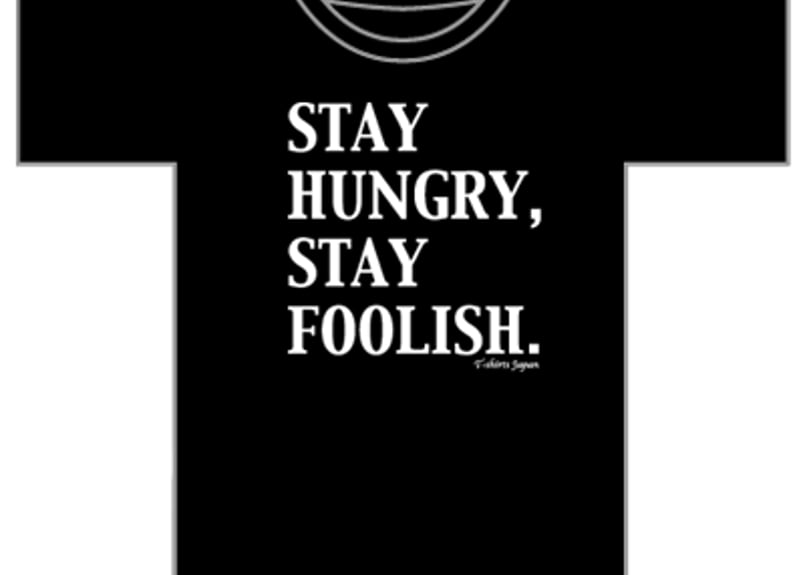 STAY HUNGRY,STAY FOOLISH. ブラック | Tシャツジャパン