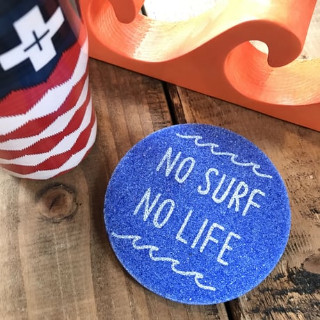 No surf No life coaster