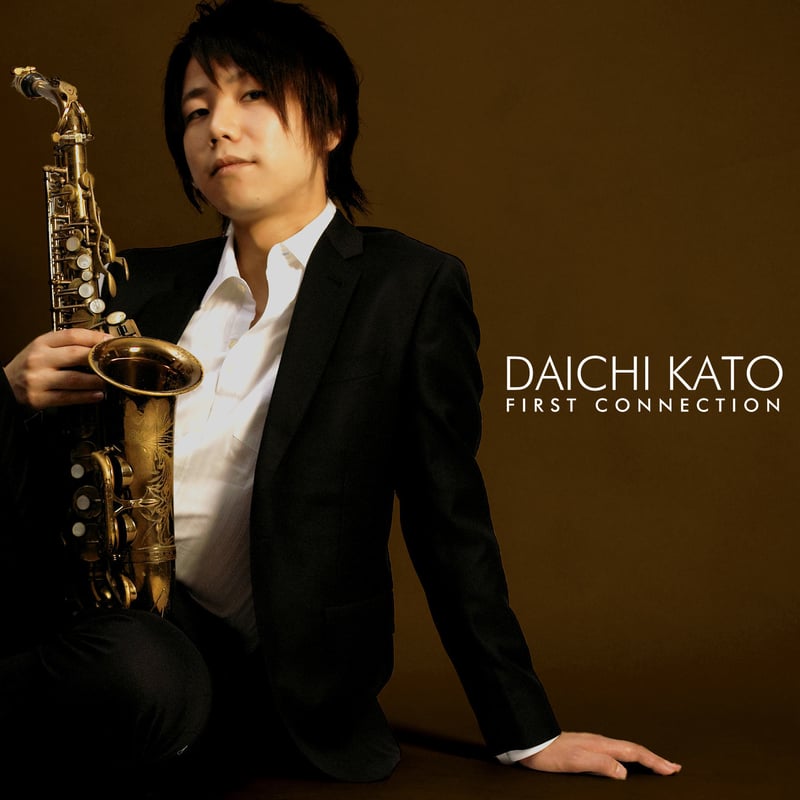 First Connection 加藤大智 | daichijazzsaxonline