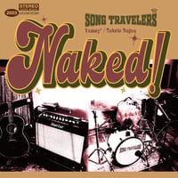 Naked! / SONG TRAVELERS 【CD Album】