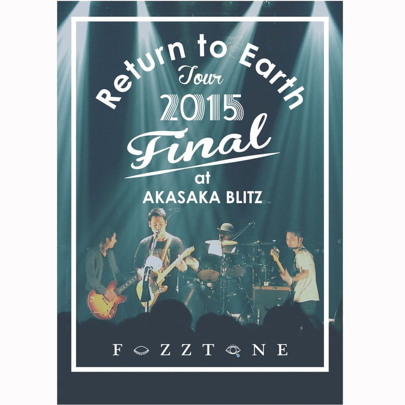 Return to Earth TOUR 2015 FINAL at AKASAKA BLI
