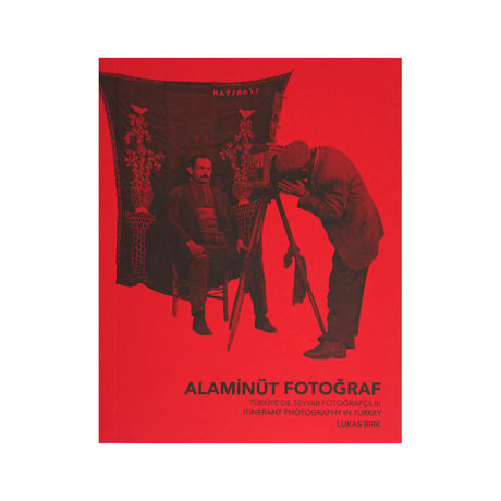 Alaminüt Fotograf – Itinerant Photography In Turkey / Lukas Birk