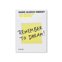 REMEMBER TO DREAM! / Hans Ulrich Obrist