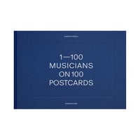 1–100 MUSICIANS ON 100 POSTCARDS / Alberto Vieceli